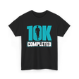 10K Completed Running Runner T-Shirt - Black