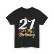 21 It’s My Birthday T-Shirt - Black