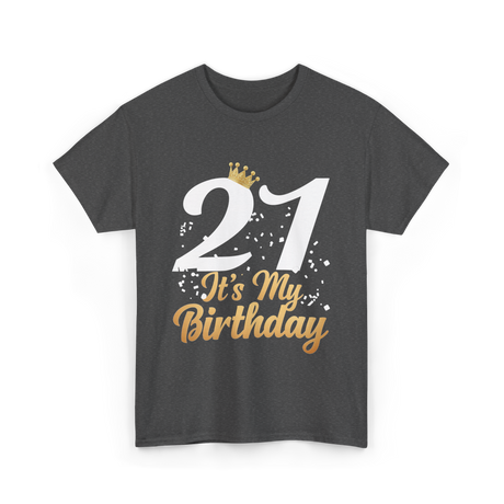 21 It’s My Birthday T-Shirt - Dark Heather