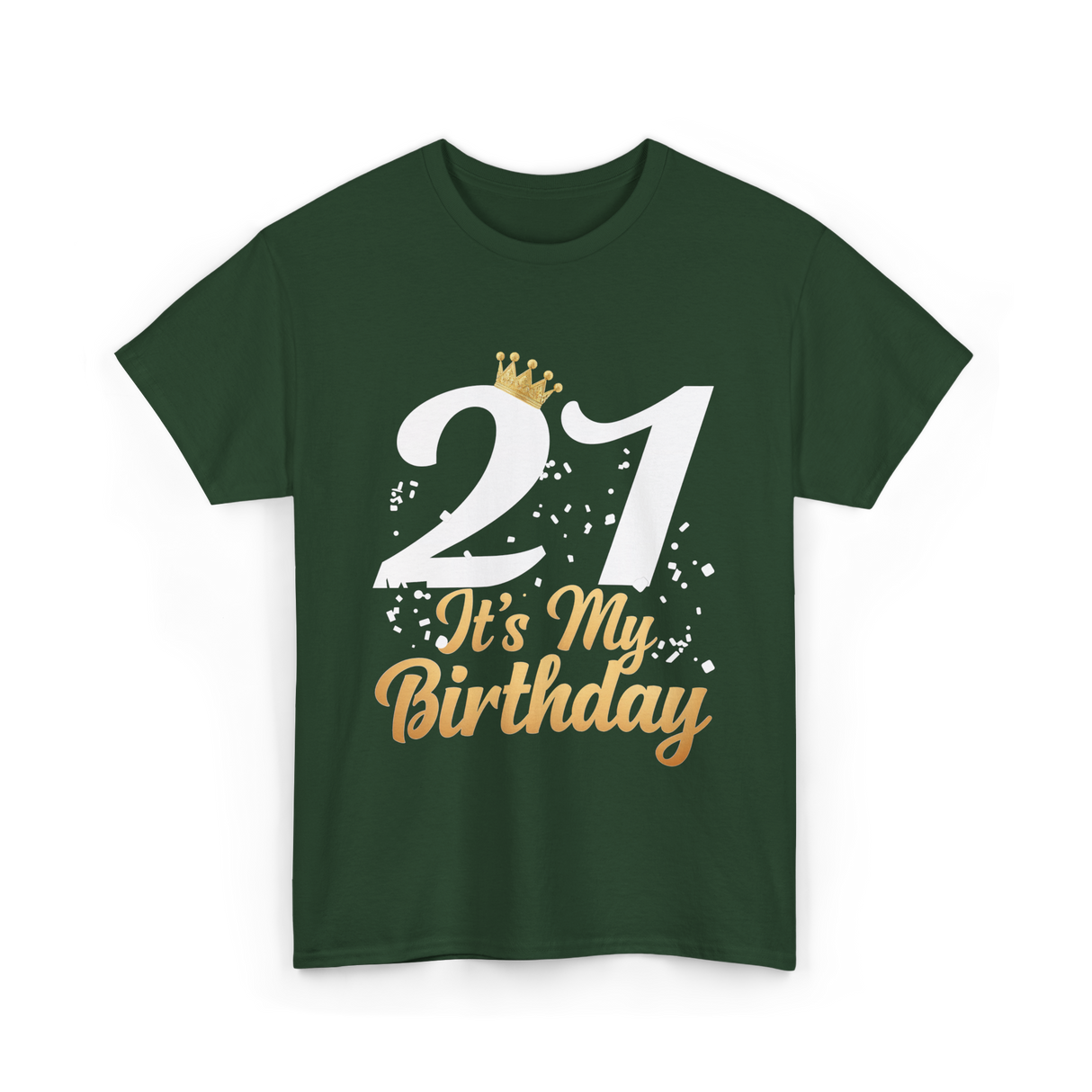 21 It’s My Birthday T-Shirt - Forest Green