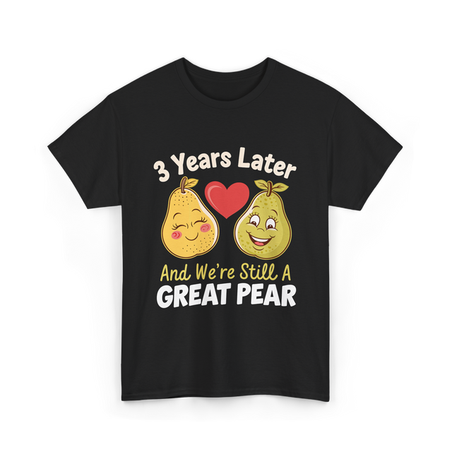 3 Years Later Great Pear Anniversary T-Shirt - Black