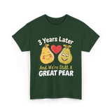 3 Years Later Great Pear Anniversary T-Shirt - Forest Green