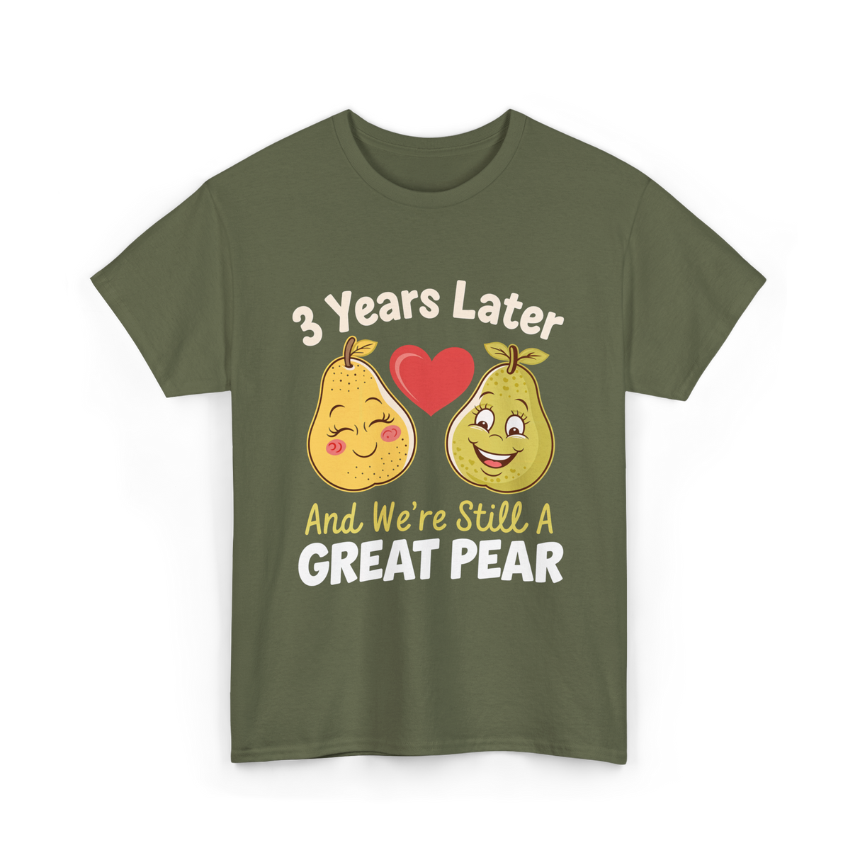 3 Years Later Great Pear Anniversary T-Shirt - Military Green