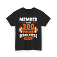 300 Pound Bench Press Powerlifting T-Shirt - Black