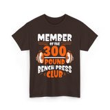 300 Pound Bench Press Powerlifting T-Shirt - Dark Chocolate