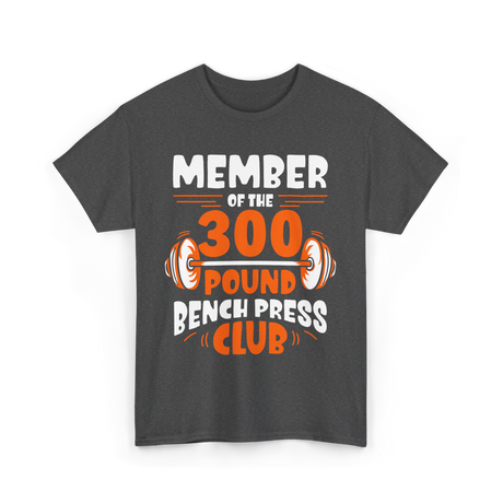 300 Pound Bench Press Powerlifting T-Shirt - Dark Heather