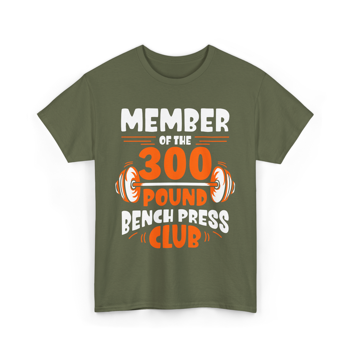 300 Pound Bench Press Powerlifting T-Shirt - Military Green