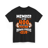 400 Pound Bench Press Club Strength T-Shirt - Black