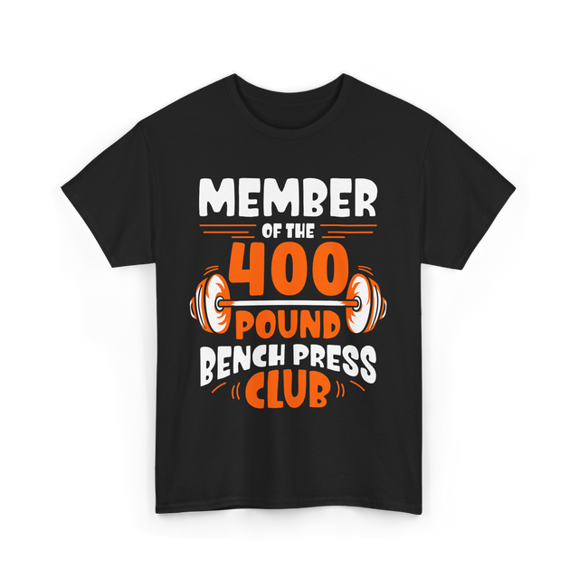 400 Pound Bench Press Club Strength T-Shirt - Black