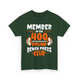 400 Pound Bench Press Club Strength T-Shirt - Forest Green