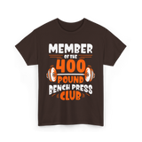 400 Pound Bench Press Club Strength T-Shirt - Dark Chocolate