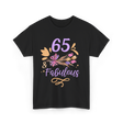 65 And Fabulous Birthday Celebration T-Shirt - Black