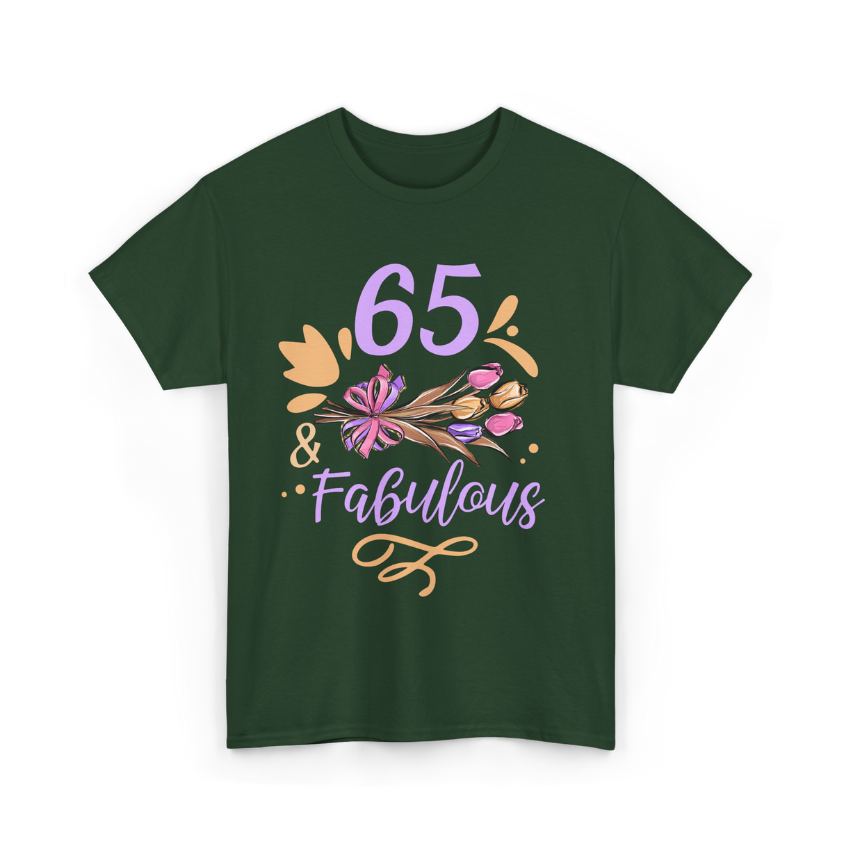 65 And Fabulous Birthday Celebration T-Shirt - Forest Green