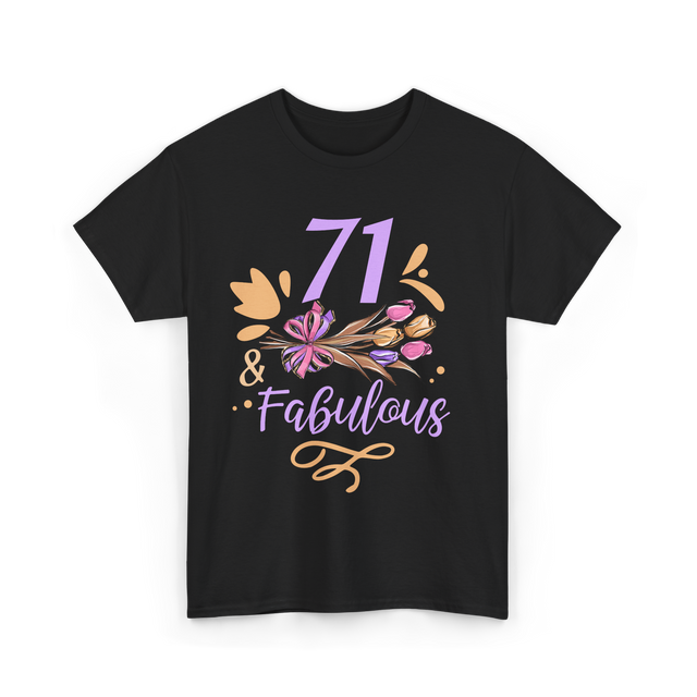 71 And Fabulous Birthday Age T-Shirt - Black