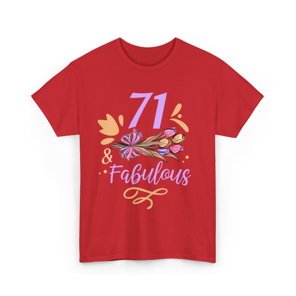 71 And Fabulous Birthday Age T-Shirt - Red