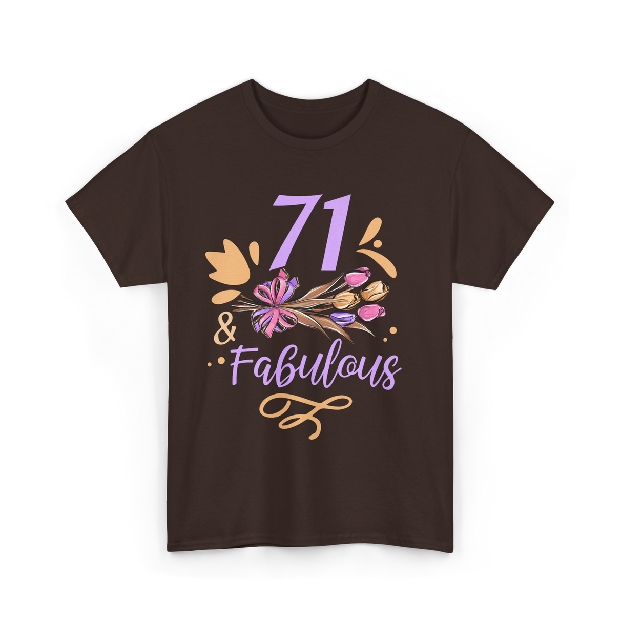 71 And Fabulous Birthday Age T-Shirt - Dark Chocolate