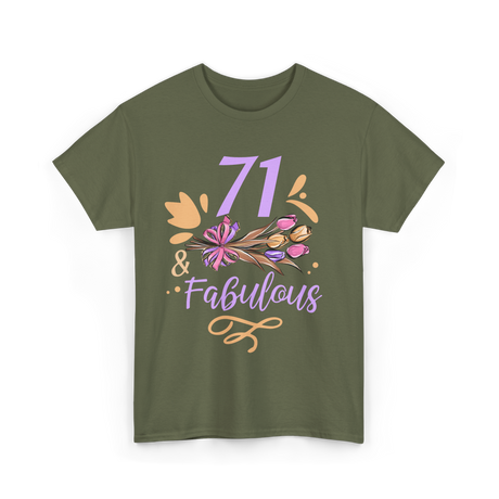 71 And Fabulous Birthday Age T-Shirt - Military Green