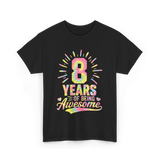 8 Years Of Being Awesome Birthday T-Shirt - Black