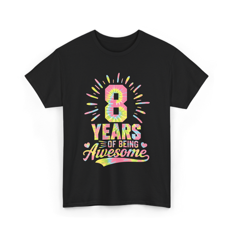 8 Years Of Being Awesome Birthday T-Shirt - Black