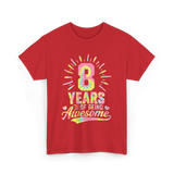 8 Years Of Being Awesome Birthday T-Shirt - Red