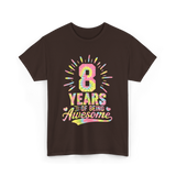 8 Years Of Being Awesome Birthday T-Shirt - Dark Chocolate