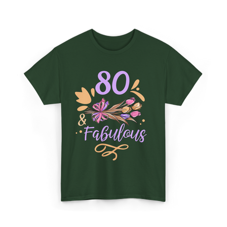 80 And Fabulous Birthday Celebration T-Shirt - Forest Green