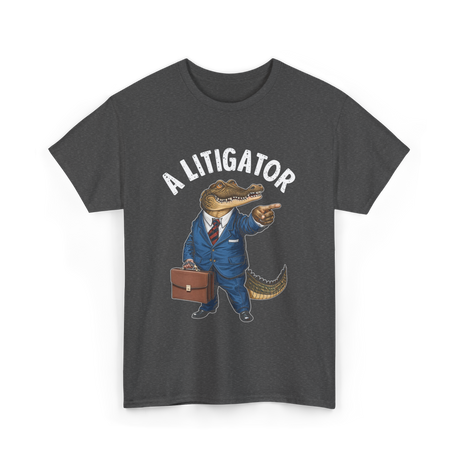 A Litigator Alligator Lawyer T-Shirt - Dark Heather