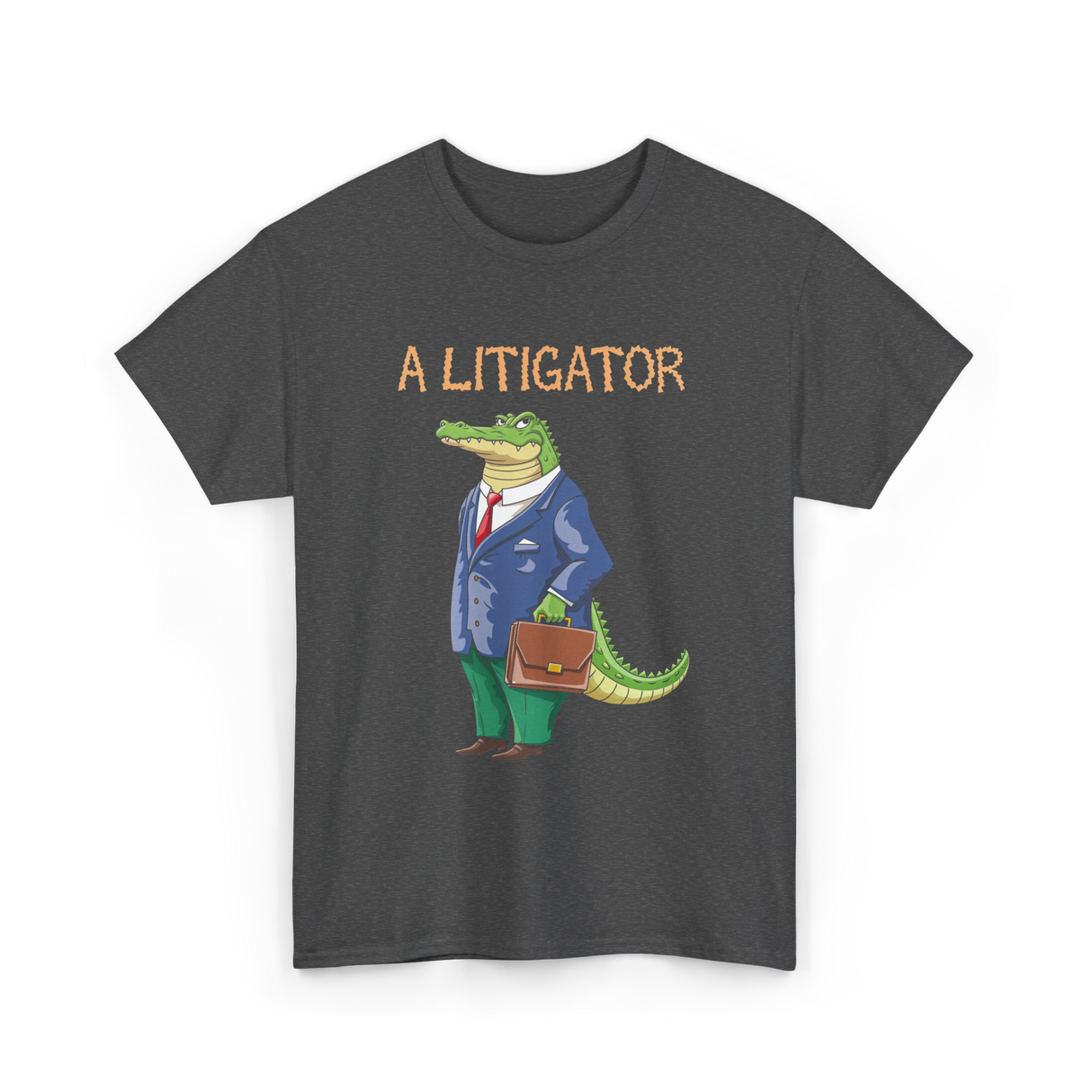 A Litigator Alligator Lawyer T-Shirt - Dark Heather