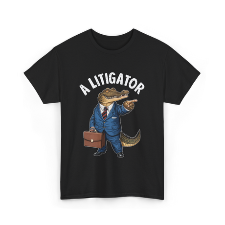 A Litigator Alligator Lawyer T-Shirt - Black