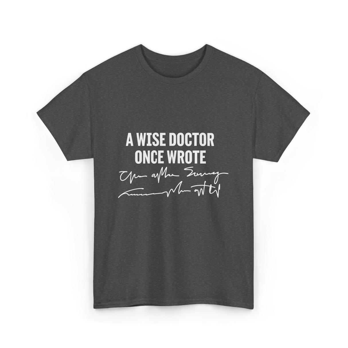 A Wise Doctor Medical Doctor T-Shirt - Dark Heather