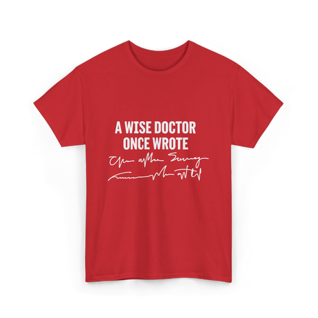 A Wise Doctor Medical Doctor T-Shirt - Red