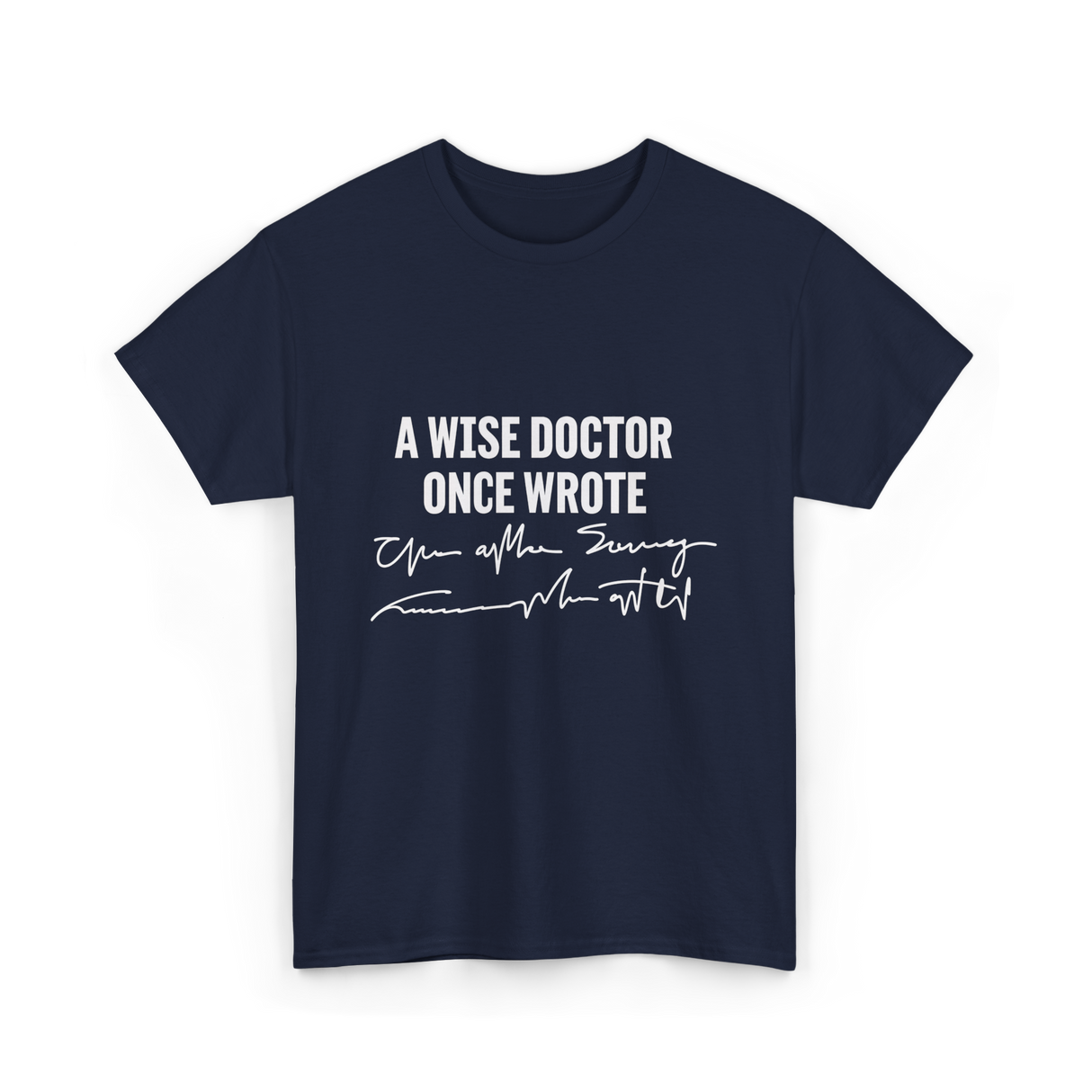 A Wise Doctor Medical Doctor T-Shirt - Navy