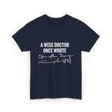 A Wise Doctor Medical Doctor T-Shirt - Navy