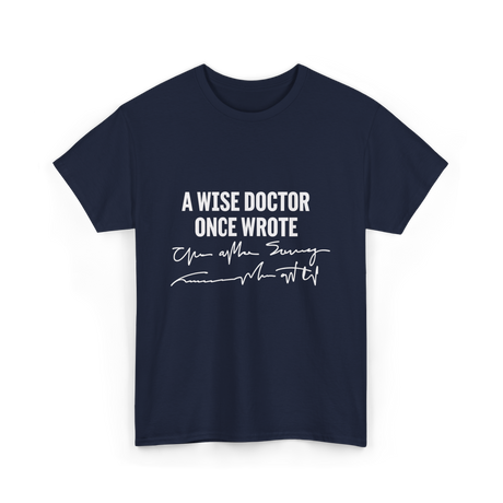 A Wise Doctor Medical Doctor T-Shirt - Navy