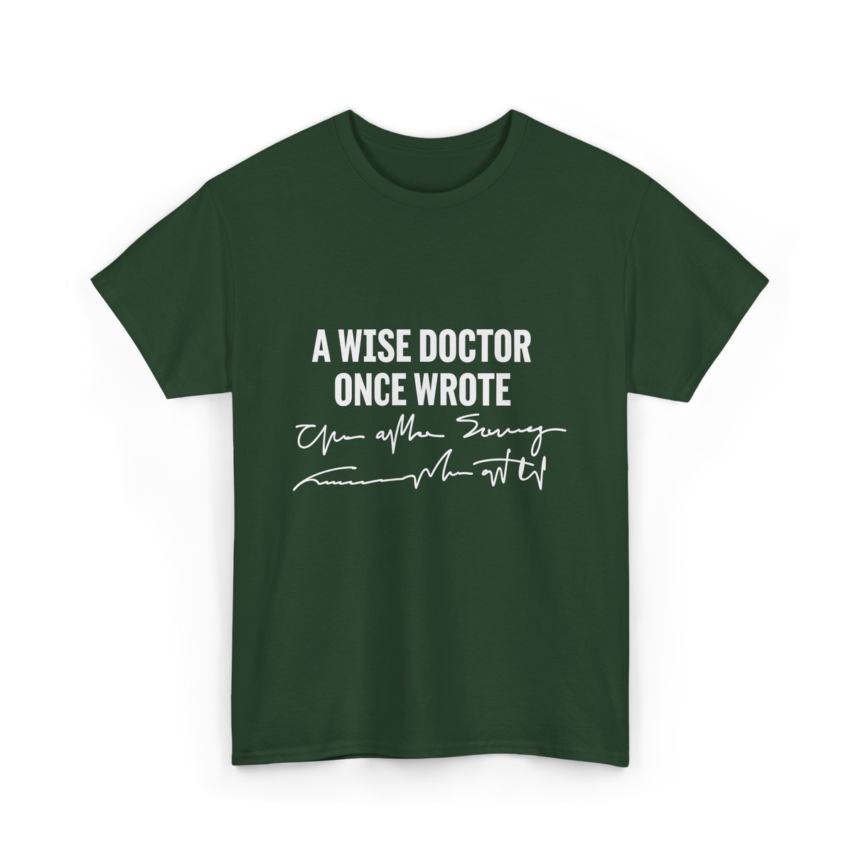 A Wise Doctor Medical Doctor T-Shirt - Forest Green