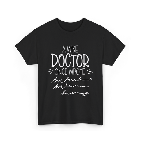 A Wise Doctor T-Shirt - Black