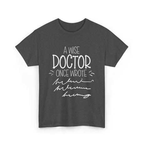 A Wise Doctor T-Shirt - Dark Heather