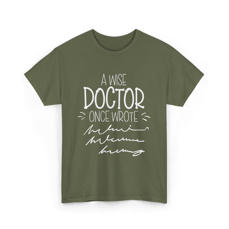 A Wise Doctor T-Shirt - Military Green