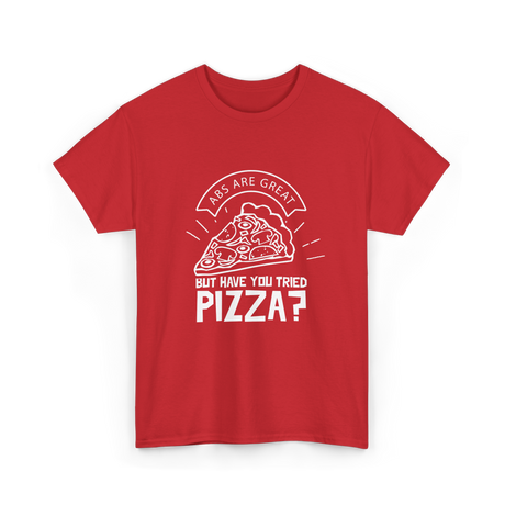 Abs Are Great Pizza T-Shirt - Red