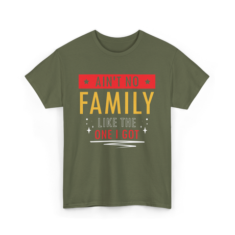 Ain't No Family Family Reunion T-Shirt - Military Green