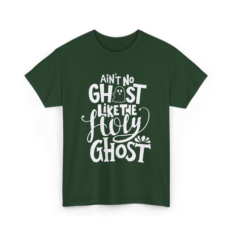 Ain't No Ghost T-Shirt - Forest Green