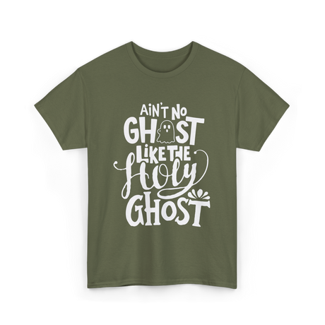 Ain't No Ghost T-Shirt - Military Green