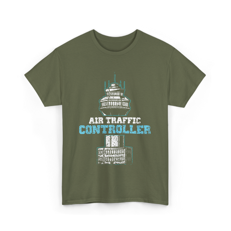 Air Traffic Controller Air Traffic Control T-Shirt - Military Green