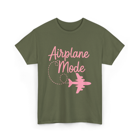 Airplane Mode Traveling Vacation T-Shirt - Military Green