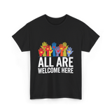 All Are Welcome Here Diversity Inclusion T-Shirt - Black