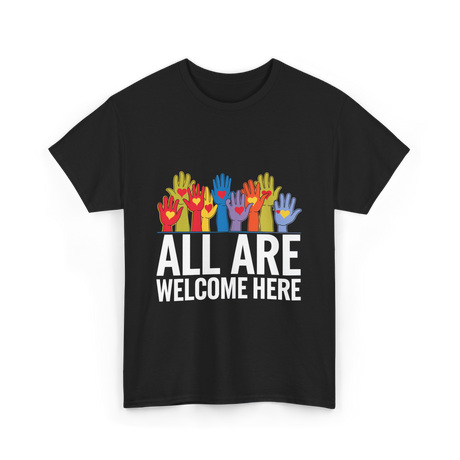 All Are Welcome Here Diversity Inclusion T-Shirt - Black