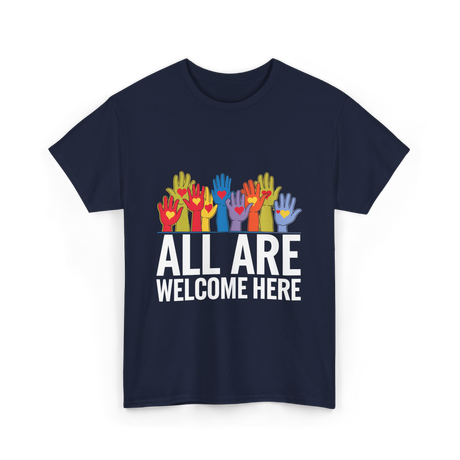 All Are Welcome Here Diversity Inclusion T-Shirt - Navy