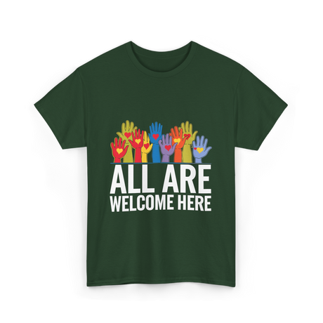 All Are Welcome Here Diversity Inclusion T-Shirt - Forest Green