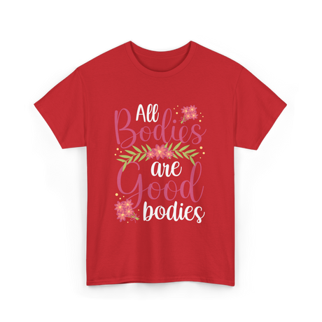 All Bodies are Good Bodies Appearance T-Shirt - Red