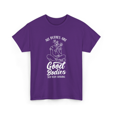 All Bodies Are Good Bodies Body Positivity T-Shirt - Purple